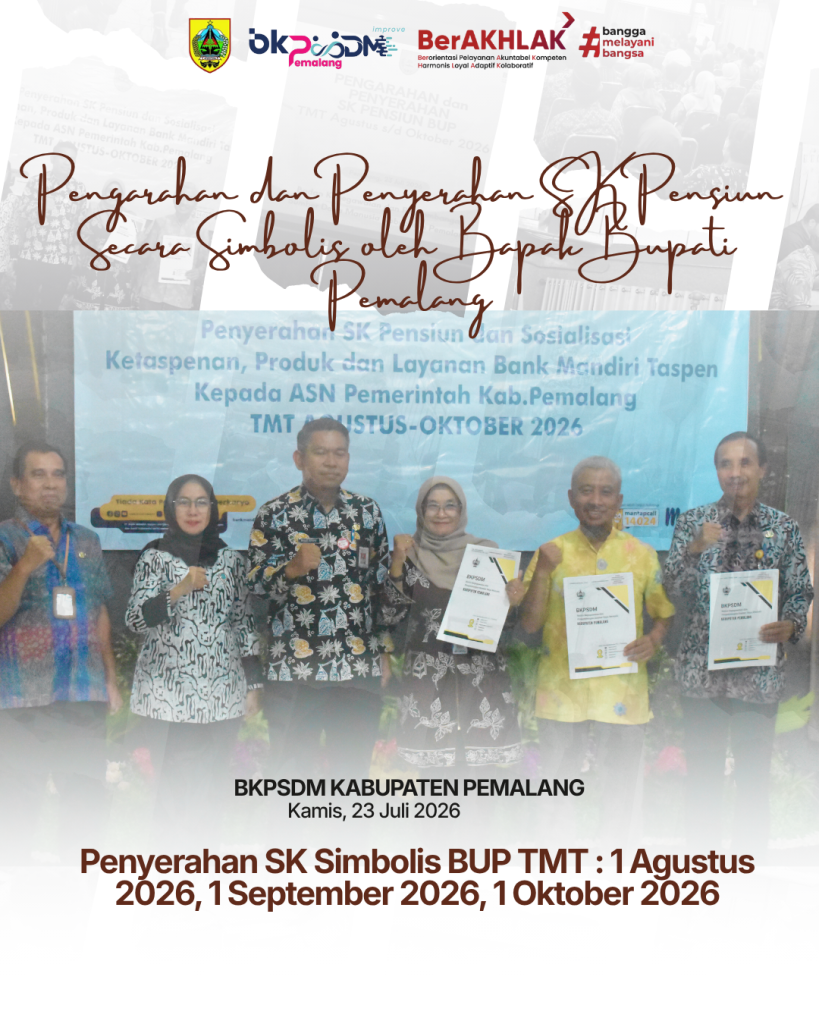 PENGARAHAN DAN PENYERAHAN SK PENSIUN SECARA SIMBOLIS OLEH BUPATI PEMALANG