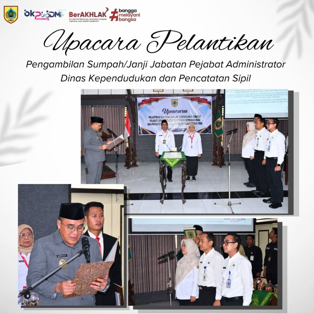 UPACARA PELANTIKAN DAN PENGAMBILAN SUMPAH/JANJI JABATAN PEJABAT ADMINISTRATOR